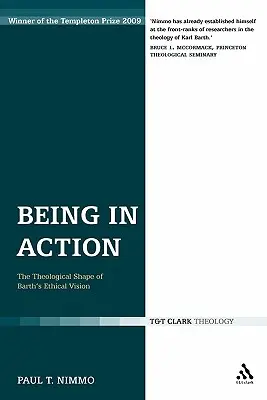 Byť v akcii: Theological Shape of Barth's Ethical Vision - Being in Action: The Theological Shape of Barth's Ethical Vision