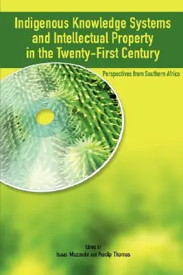 Systém domorodých znalostí a práva duševného vlastníctva v dvadsiatom prvom storočí: Perspektívy z južnej Afriky - Indigenous Knowledge System and Intellectual Property Rights in the Twenty-First Century: Perspectives from Southern Africa