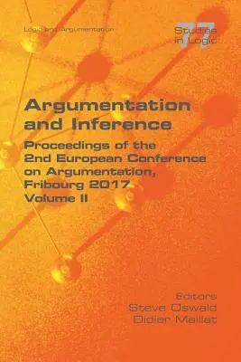 Argumentácia a odvodzovanie. II. zväzok: Zborník z 2. európskej konferencie o argumentácii - Argumentation and Inference. Volume II: Proceedings of the 2nd European Conference on Argumentation