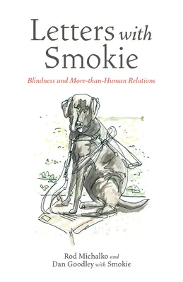Listy so Smokie: Slepota a viac ako ľudské vzťahy - Letters with Smokie: Blindness and More-Than-Human Relations