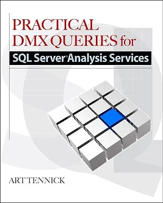 Praktické dotazy DMX pre Microsoft SQL Server Analysis Services 2008 - Practical DMX Queries for Microsoft SQL Server Analysis Services 2008