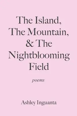 Ostrov, hora a pole s nočnými kvetmi - The Island, The Mountain, & The Nightblooming Field