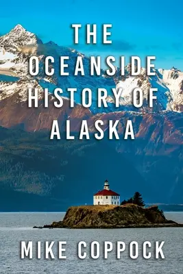 Oceánske dejiny Aljašky - Oceanside History of Alaska