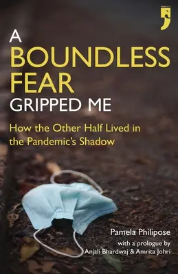 Bezhraničný strach ma zachvátil: Ako druhá polovica žila v tieni pandémie - A Boundless Fear Gripped Me: How the Other Half Lived in the Pandemic's Shadow