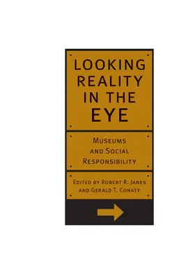 Pohľad realite do očí: Múzeá a spoločenská zodpovednosť - Looking Reality in the Eye: Museums and Social Responsibility