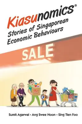 Kiasunomika: Príbehy singapurského ekonomického správania - Kiasunomics: Stories of Singaporean Economic Behaviours