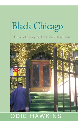 Čierne Chicago: Čierna história amerického srdca - Black Chicago: A Black History of America's Heartland