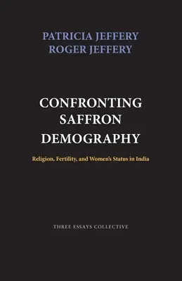 Konfrontácia so šafranovou demografiou: Náboženstvo, plodnosť a postavenie žien v Indii - Confronting Saffron Demography: Religion, Fertility, and Women's Status in India