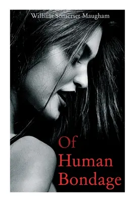 Z ľudského otroctva: autobiografický román - Of Human Bondage: Autobiographical Novel