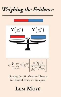 Zvažovanie dôkazov: Teória duality, množiny a miery v analýzach klinického výskumu - Weighing the Evidence: Duality, Set, & Measure Theory in Clinical Research Analyses
