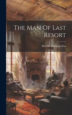 Muž poslednej inštancie - The Man Of Last Resort