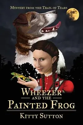 Wheezer a maľovaná žaba: Kniha prvá - Wheezer and the Painted Frog: Book One