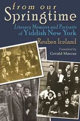 Z našej jari: Vychádzajú zo série: Literárne memoáre a portréty jidiš New Yorku - From Our Springtime: Literary Memoirs and Portraits of Yiddish New York
