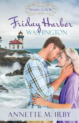 Hľadanie lásky v Friday Harbor, Washington: Román o hľadaní lásky - Finding Love in Friday Harbor, Washington: A Finding Love Romance