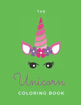 The Unicorn Coloring Book: Pre dospelé ženy - 20 strán - brožovaná väzba - vyrobené v USA - veľkosť 8,5 x 11 - The Unicorn Coloring Book: For Adult Women - 20 Pages - Paperback - Made In USA - Size 8.5 x 11