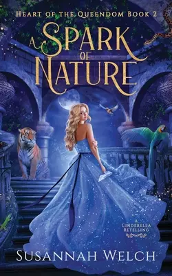 Iskra prírody: Popoluškin príbeh - A Spark of Nature: A Cinderella Retelling