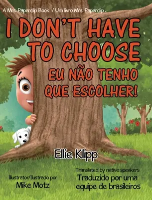 Nemusím si vyberať: Eu No Tenho Que Escolher! - I Don't Have to Choose: Eu No Tenho Que Escolher!