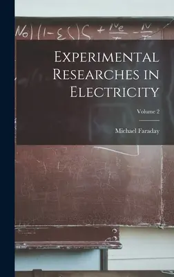 Experimentálne výskumy elektriny; 2. zväzok - Experimental Researches in Electricity; Volume 2