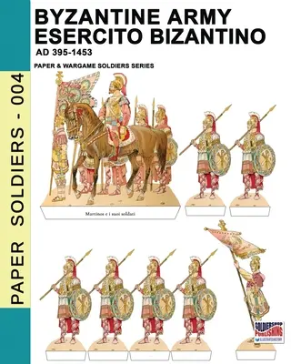 Byzantská armáda - Esercito bizantino 395-1453 n. l. - Byzantine army - Esercito bizantino AD 395-1453