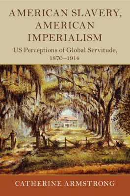 Americké otroctvo, americký imperializmus - American Slavery, American Imperialism