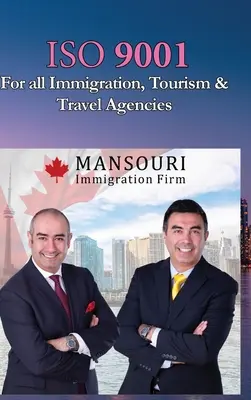 ISO 9001 pre všetky imigračné, turistické a cestovné agentúry: ISO 9000 Pre všetkých zamestnancov a zamestnávateľov - ISO 9001 for all Immigration, Tourism and Travel Agencies: ISO 9000 For all employees and employers