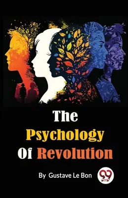 Psychológia revolúcie - The Psychology Of Revolution