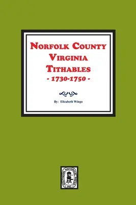 Desiatky okresu Norfolk, Virgínia, 1730-1750. - Norfolk County, Virginia Tithables, 1730-1750.