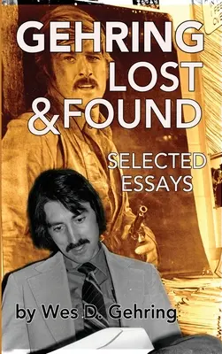 Gehring Straty a nálezy: Vybrané eseje (tvrdá väzba) - Gehring Lost & Found: Selected Essays (hardback)