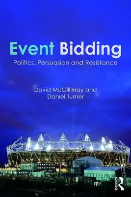 Dražby udalostí: Politika, presviedčanie a odpor - Event Bidding: Politics, Persuasion and Resistance