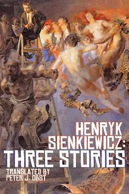 Henryk Sienkiewicz: Sienkiewicz: Tri príbehy - Henryk Sienkiewicz: Three Stories