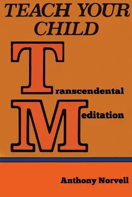 Naučte svoje dieťa transcendentálnu meditáciu (TM) - Teach Your Child Transcendental Meditation (TM)