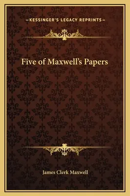 Päť Maxwellových prác - Five of Maxwell's Papers