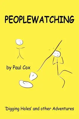 Sledovanie ľudí: Kopanie dier a iné dobrodružstvá - Peoplewatching: Digging Holes and other Adventures