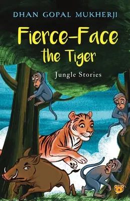 Príbehy z džungle o tigrovi s divokou tvárou - Fierce-Face the Tiger Jungle Stories