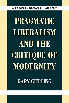 Pragmatický liberalizmus a kritika modernity - Pragmatic Liberalism and the Critique of Modernity