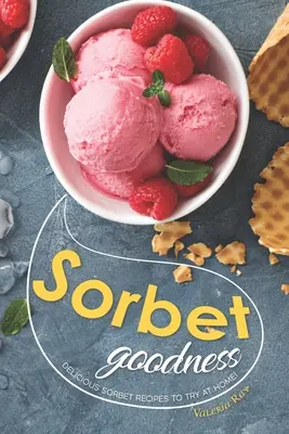 Sorbetové dobroty: Chutné recepty na sorbet, ktoré môžete vyskúšať doma! - Sorbet Goodness: Delicious Sorbet Recipes to Try at Home!