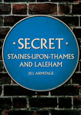 Tajomstvo Staines-Upon-Thames a Laleham - Secret Staines-Upon-Thames and Laleham