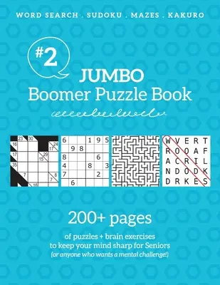 Jumbo Boomer Puzzle Book #2: 200+ strán hádaniek a mozgových cvičení na udržanie bystrej mysle pre seniorov - Jumbo Boomer Puzzle Book #2: 200+ pages of puzzles & brain exercises to keep your mind sharp for Seniors