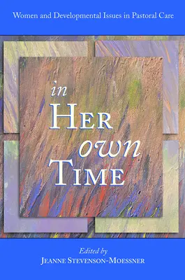 Vo svojom čase: ženy a rozvojové otázky v pastorácii - In Her Own Time: Women and Development Issues in Pastoral Care