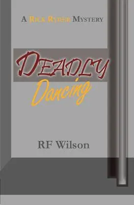 Smrteľný tanec: Záhada Ricka Rydera - Deadly Dancing: A Rick Ryder Mystery