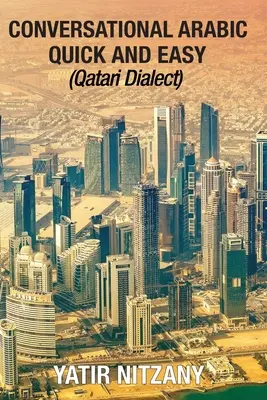 Konverzačná arabčina rýchlo a jednoducho: Katarský dialekt - Conversational Arabic Quick and Easy: Qatari Dialect