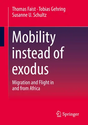Mobilita namiesto exodu: migrácia a útek v Afrike a z nej - Mobility Instead of Exodus: Migration and Flight in and from Africa