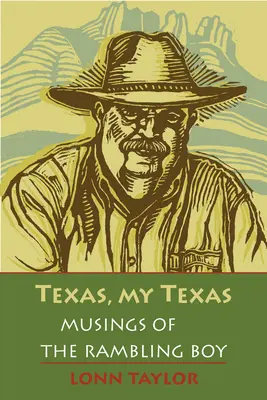 Texas, môj Texas: S predslovom Bryana Woolleyho - Texas, My Texas: Musings of the Rambling Boy; With a Foreword by Bryan Woolley