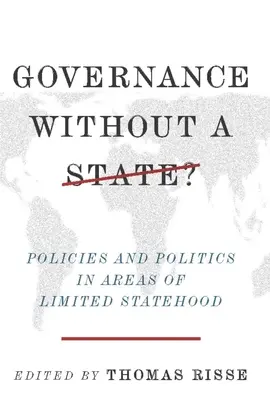 Správa vecí verejných bez štátu? Politiky a politika v oblastiach s obmedzenou štátnosťou - Governance Without a State?: Policies and Politics in Areas of Limited Statehood