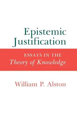 Epistemické zdôvodnenie: Eseje z teórie poznania - Epistemic Justification: Essays in the Theory of Knowledge