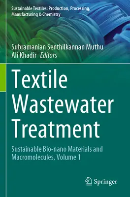 Čistenie textilných odpadových vôd: Udržateľné bio-nanomateriály a makromolekuly, zväzok 1 - Textile Wastewater Treatment: Sustainable Bio-Nano Materials and Macromolecules, Volume 1