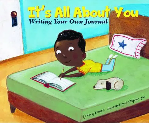 Je to všetko o tebe: Písanie vlastného denníka - It's All about You: Writing Your Own Journal