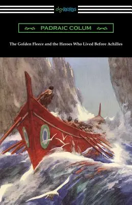 Zlaté rúno a hrdinovia, ktorí žili pred Achillom - The Golden Fleece and the Heroes Who Lived Before Achilles