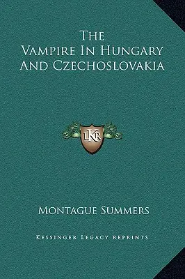 Upír v Maďarsku a Československu - The Vampire In Hungary And Czechoslovakia