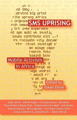 SMS povstanie: Aktivizmus mobilných telefónov v Afrike - SMS Uprising: Mobile Phone Activism in Africa